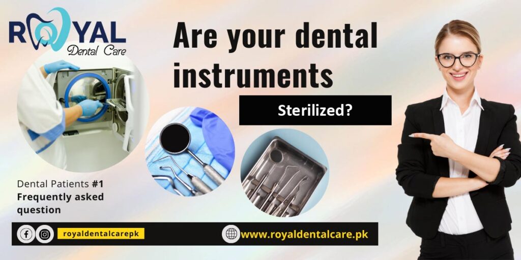 Are your dental instruments sterilized